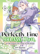 Perfectly Fine On My Own, So My Fiancé Can Twist In The Wind 3